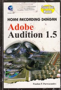 Image of Cepat dan Mudah Home Recording Dengan Adobe Audition 1.5