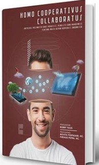 Image of Homo Cooperativus Collaboratus: antologi prismatik dari praktisi, peneliti dan akademisi tentang masa depan koperasi Indonesia
