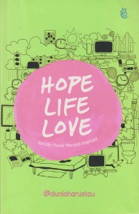 Image of Hope Life Love; berpikir positif menjadi inspiratif