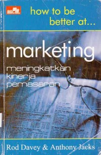 Image of How to be better at...Marketing; meningkatkan kinerja pemasaran