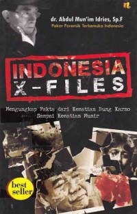 Image of Indonesia X-Files : menungkap fakta dari kematian Bung Karno sampai Kematian Munir