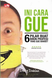 Image of Ini cara gue; 6 pilar buat bikin profesi yang gue banget