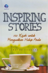 Image of Inspiring stories; 150 kisah untuk menguatkan hidup anda