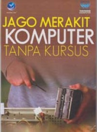 Image of Jago Merakit Komputer Tanpa Kursus