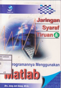 Image of Jaringan Syaraf Tiruan dan Pemrogramannya Menggunakan Matlab