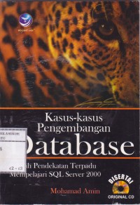 Image of Kasus-kasus pengembangan database sebuah pendekatan terpadu mempelajari SQL Server 2000