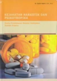 Image of Kejahatan narkotik dan psikotropika: suatu pendekatan melalui kebijakan hukum pidana