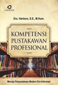 Image of Kompetensi Pustakawan Profesional: menuju perpustakaan modern era informasi