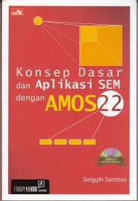 Image of Konsep dasar dan aplikasi SEM dengan AMOS 22