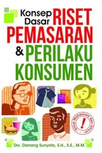 Image of Konsep dasar riset pemasaran & perilaku konsumen