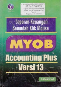 Image of Laporan Keuangan Semudah Klik Mpuse MYOB Accounting Plus Versi 13