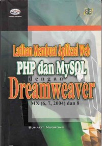 Image of Latihan Membuat Aplikasi Web PHP dan MySQL dengan Dreamweaver MX (6, 7, 2004) dan 8