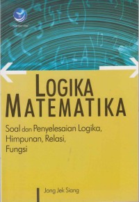 Image of Logika Matematika Soal Dan Penyelesaian Logika, Himpunan, Relasi, Fungsi