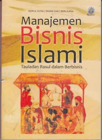 Image of Manajemen Bisnis Islami; Tauladan Rasul Dalam Berbisnis