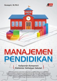 Image of MANAJEMEN PENDIDIKAN;  komponen-komponen elementer kemajuan sekolah