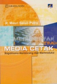 Image of Media Cetak; bagaimana merancang dan memproduksi