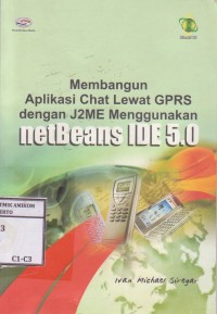 Image of Membangun aplikasi chat lewat GPRS dengan J2ME menggunakan Netbeans IDE 5.0
