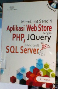 Image of Membuat Sendiri Aplikasi dengan PHP,JQuery & Microsoft SQL Server