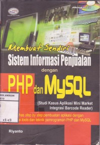 Image of Membuat Sendiri Sistem Informasi Penjualan dengan PHP dan MySQL; studi kasus aplikasi mini market integrasi barcode reader