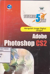 Image of Tutorial 5 hari Mengolah Image Digital dengan Adobe Photoshop CS2