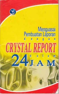 Image of Menguasai Pembuatan Laporan dengan Crystal Report dalam 24 Jam