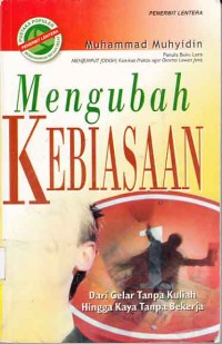 Image of Mengubah Kebiasaan: Dari Gelar Tanpa Kuliah Hingga Kaya Tanpa Bekerja