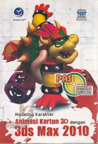 Image of PAS (panduan aplikatif & solusi) Modeling karakter animasi kartun 3D dengan 3ds max 2010