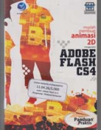 Image of Panduan Praktis Mudah Membuat Animasi2D Menggunakan Adobe Flash CS4