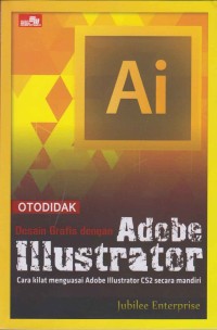 Image of Otodidak desain grafis dengan Adobe Illustrator; cara kilat menguasai adobe illustrator SC2 secara mandiri