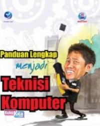 Image of Panduan lengkap manjadi Teknisi komputer