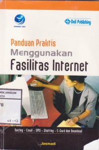 Image of Panduan Praktis Menggunakan Fasilitas Internet; Surfing, Email, SMS, Chatting, E-Card, dan Download