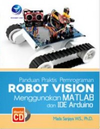 Image of Panduan praktis pemrograman robot vision menggunakan matlab dan IDE arduino