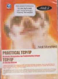 Image of Practical TCP/IP: Mendesain, Menggunakan, dan Troubleshooting Jaringan TCP/IP di Linux dan Windows (Jilid 2)
