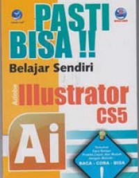 Image of Pasti Bisa1!! Belajar sendiri Adobe Illustrator CS5