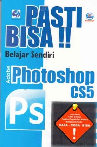 Image of Pasti Bisa!! Belajar sendiri Adobe Photoshop CS5