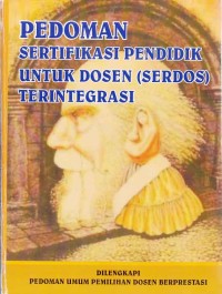 Image of Pedoman sertifikasi pendidik untuk dosen (serdos) terintegrasi