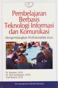 Image of Pembelajaran berbasis teknologi informasi dan komunikasi; mengembangkan profesionalitas guru