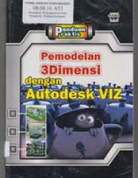 Image of Panduan praktis Pemodelan 3Dimensi dengan Autodesk VIZ