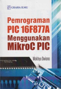 Image of Pemrograman PIC 16F877A Menggunakan MikroC PIC