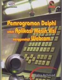 Image of Pemrograman Delphi untuk Aplikasi Mesin Visi Menggunakan Webcame