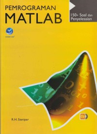 Image of Pemrograman Matlab; 150 + soal dan penyelesaian
