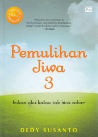 Image of Pemulihan Jiwa 3; bukan aku kalau tak bisa sabar