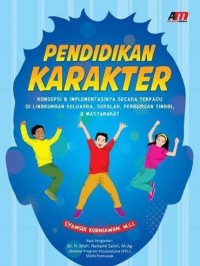Image of Pendidikan karakter: konsepsi & implementasinya secara terpadu di lingkungan keluarga, sekolah, perguruan tinggi dan masyarakat