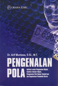 Image of Pengenalan pola; aplikasi untuk pengenalan wajah, analisis tekstur obyek, pengenalan plat nomor kendaraan dan segmentasi pembuluh darah