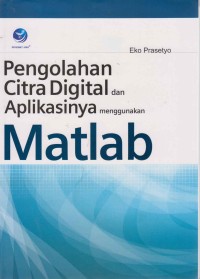 Image of Pengolahan cirta digital dan aplikasinya menggunakan matlab