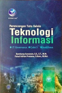 Image of Perancangan tata kelola Teknologi Informasi