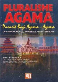 Image of Pluralisme Agama; parasit bagi agama-agama (pandangan Katolik, Protestan, Hindu dan Islam)