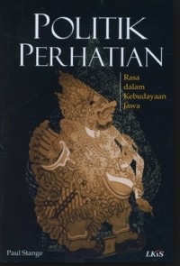 Image of Politik Perhatian: rasa dalam kebudayaan jawa
