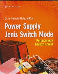 Image of Power Supply Jenis Switch Mode; Perancangan Tingkat Lanjut