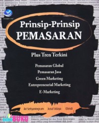 Image of Prinsip-prinsip pemasaran: pengenalan plus tren terkini tentang pemasaran global, pemasaran jasa, green marketing, entrepreneurial marketing dan e-marketing